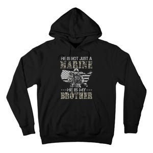 He Is Not Just Marine He Is My Brother Sisters Brothers Tall Hoodie