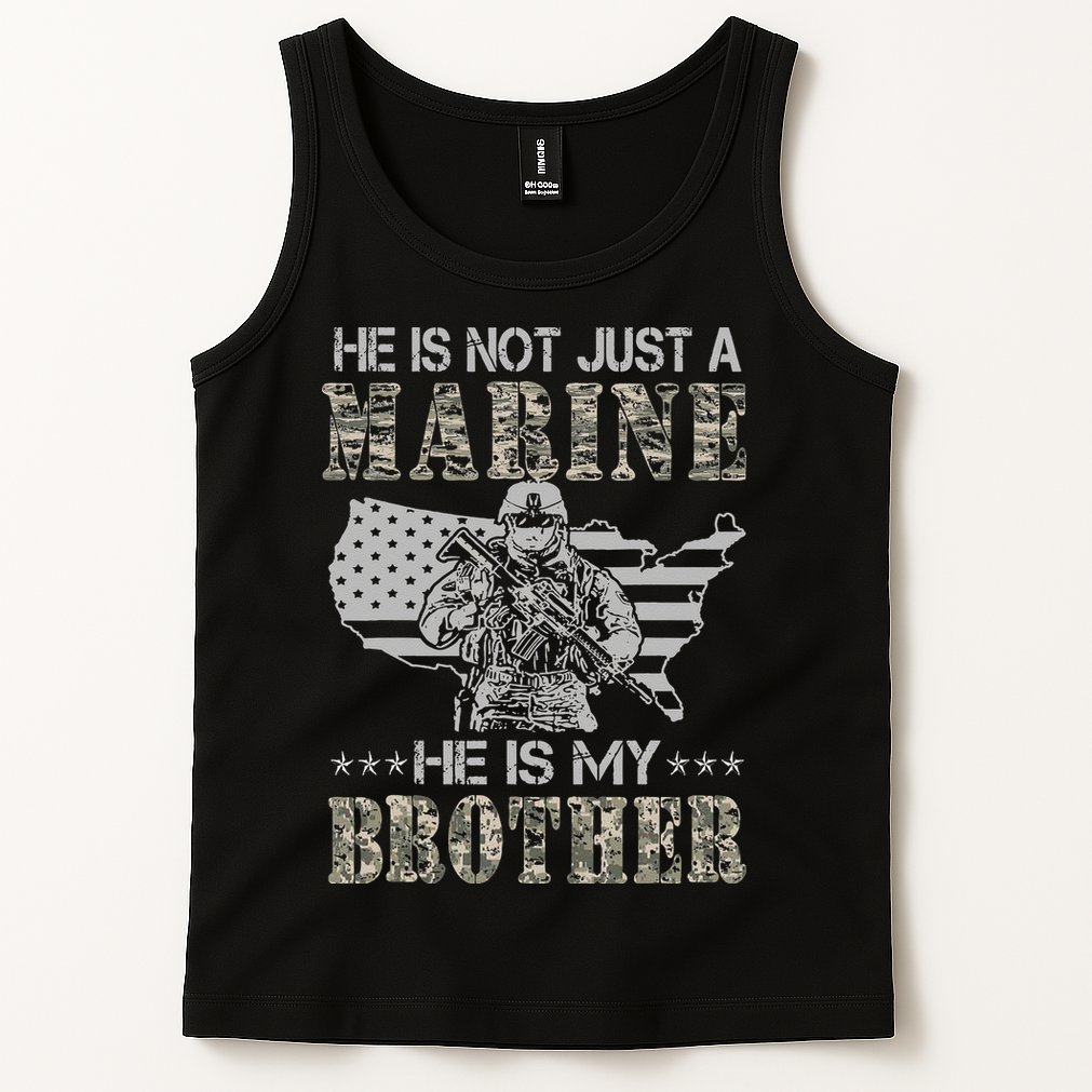 He Is Not Just Marine He Is My Brother Sisters Brothers Tank Top