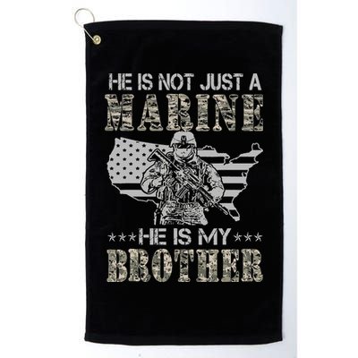 He Is Not Just Marine He Is My Brother Sisters Brothers Golf Towel