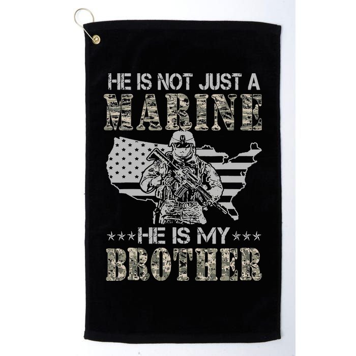He Is Not Just Marine He Is My Brother Sisters Brothers Golf Towel
