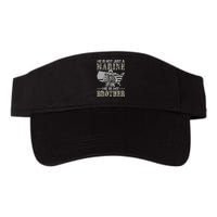 He Is Not Just Marine He Is My Brother Sisters Brothers Visor