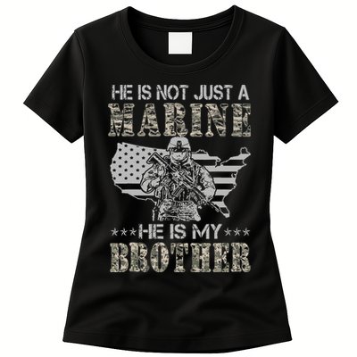 He Is Not Just Marine He Is My Brother Sisters Brothers Womens T-Shirt