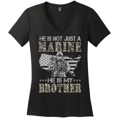 He Is Not Just Marine He Is My Brother Sisters Brothers Women's V-Neck T-Shirt