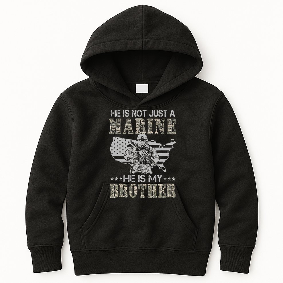 He Is Not Just Marine He Is My Brother Sisters Brothers Kids Hoodie