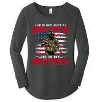 He Is Not Just A Soldier He Is My Brother Proud Army Family Women's Perfect Tri Tunic Long Sleeve Shirt