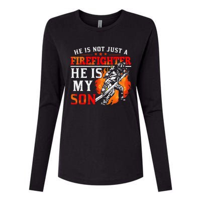 He Is Not Just A Firefighter He Is My Son FiremanS Mom Womens Cotton Relaxed Long Sleeve T-Shirt