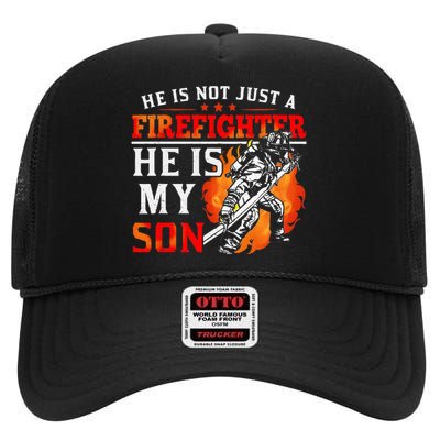 He Is Not Just A Firefighter He Is My Son FiremanS Mom High Crown Mesh Back Trucker Hat