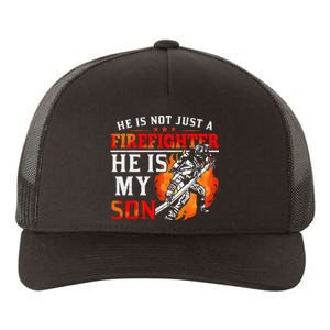 He Is Not Just A Firefighter He Is My Son FiremanS Mom Yupoong Adult 5-Panel Trucker Hat