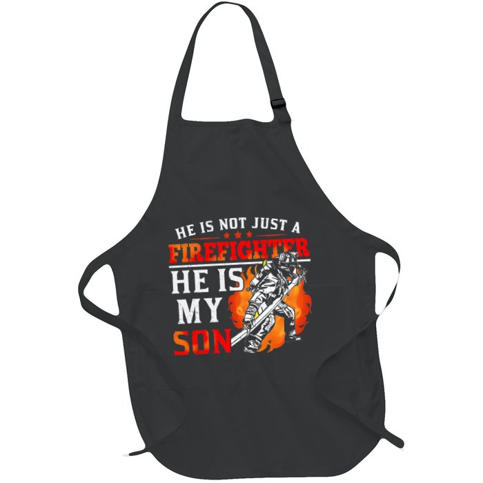 He Is Not Just A Firefighter He Is My Son FiremanS Mom Apron