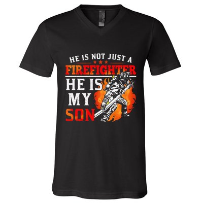 He Is Not Just A Firefighter He Is My Son FiremanS Mom V-Neck T-Shirt