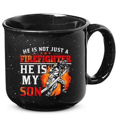 He Is Not Just A Firefighter He Is My Son FiremanS Mom 15oz Campfire Ceramic Mug