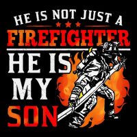 He Is Not Just A Firefighter He Is My Son FiremanS Mom 16 in Basic Backpack
