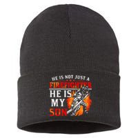 He Is Not Just A Firefighter He Is My Son FiremanS Mom Sustainable Knit Beanie