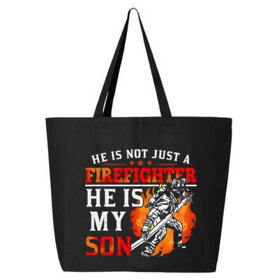 He Is Not Just A Firefighter He Is My Son FiremanS Mom 25L Jumbo Tote