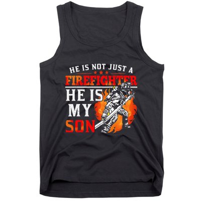 He Is Not Just A Firefighter He Is My Son FiremanS Mom Tank Top