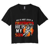 He Is Not Just A Firefighter He Is My Son FiremanS Mom Women's Crop Top Tee