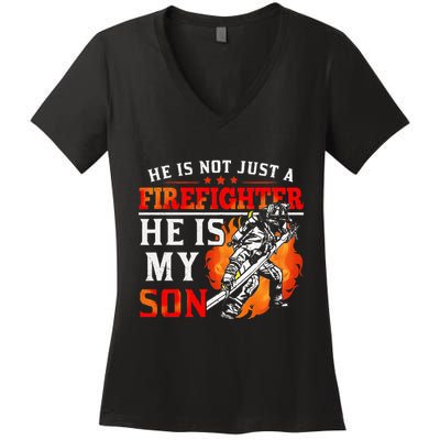 He Is Not Just A Firefighter He Is My Son FiremanS Mom Women's V-Neck T-Shirt