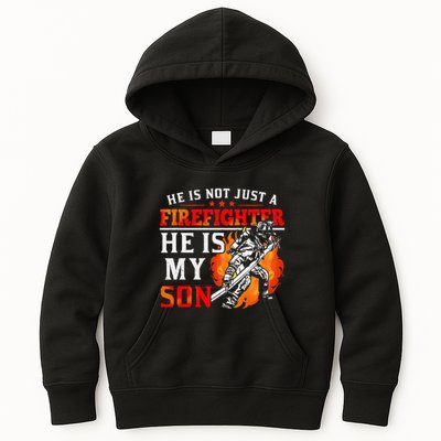 He Is Not Just A Firefighter He Is My Son FiremanS Mom Kids Hoodie