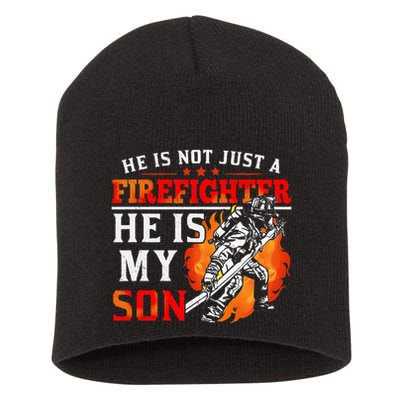 He Is Not Just A Firefighter He Is My Son FiremanS Mom Short Acrylic Beanie