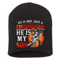 He Is Not Just A Firefighter He Is My Son FiremanS Mom Short Acrylic Beanie