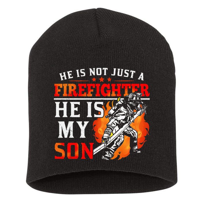 He Is Not Just A Firefighter He Is My Son FiremanS Mom Short Acrylic Beanie