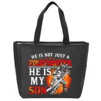 He Is Not Just A Firefighter He Is My Son FiremanS Mom Zip Tote Bag