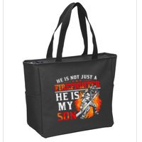 He Is Not Just A Firefighter He Is My Son FiremanS Mom Zip Tote Bag