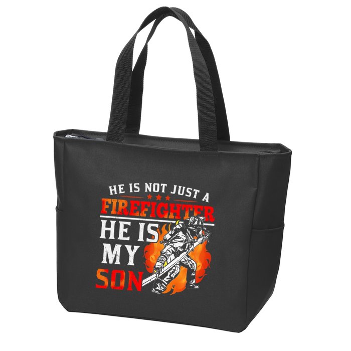 He Is Not Just A Firefighter He Is My Son FiremanS Mom Zip Tote Bag