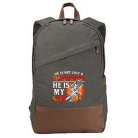 He Is Not Just A Firefighter He Is My Son FiremanS Mom Cotton Canvas Backpack