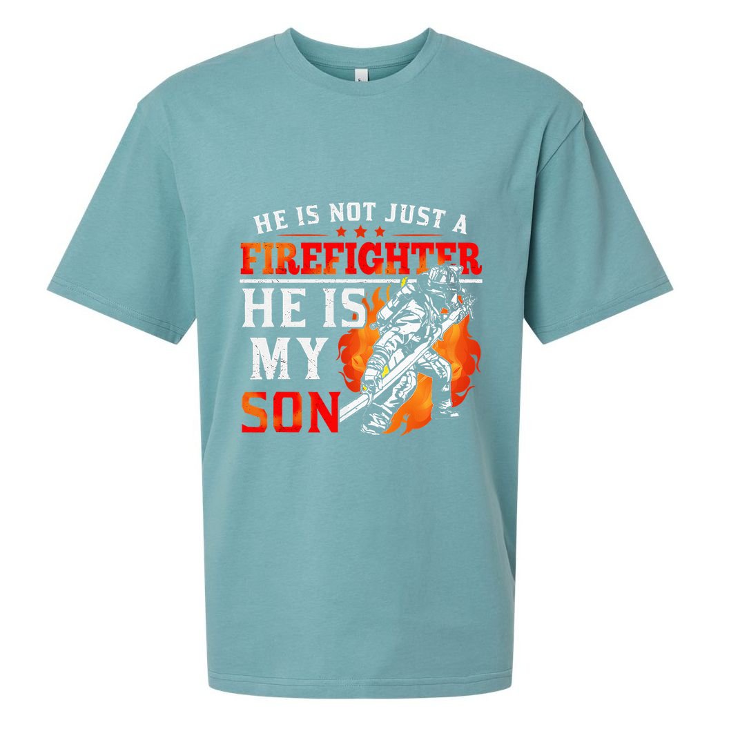 He Is Not Just A Firefighter He Is My Son FiremanS Mom Sueded Cloud Jersey T-Shirt