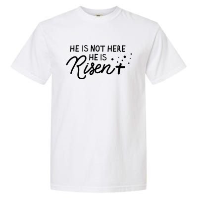 He Is Not Here He Is Risen Easter Jesus Garment-Dyed Heavyweight T-Shirt