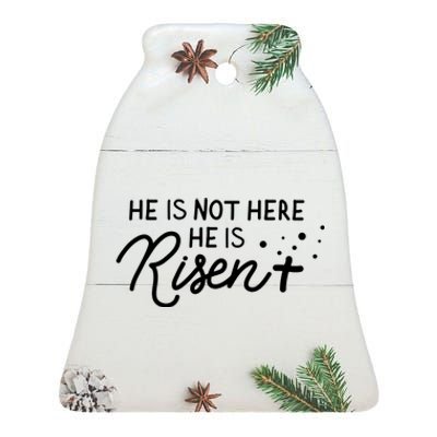 He Is Not Here He Is Risen Easter Jesus Ceramic Bell Ornament