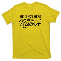 He Is Not Here He Is Risen Easter Jesus T-Shirt