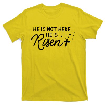 He Is Not Here He Is Risen Easter Jesus T-Shirt