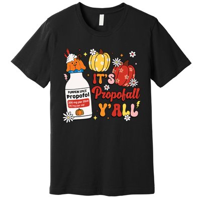 Halloween Icu Nurse Its Propofall Yall Crna Icu Fall Autumn Premium T-Shirt