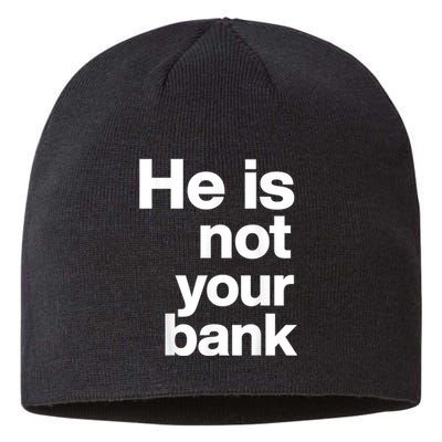 He Is Not Your Bank Sustainable Beanie