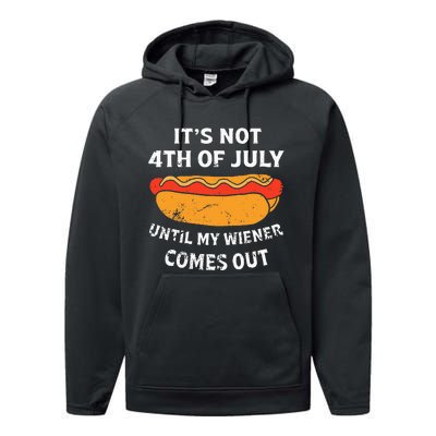 Hotdog ItS Not 4th Of July Until My Weiner Comes Out Performance Fleece Hoodie