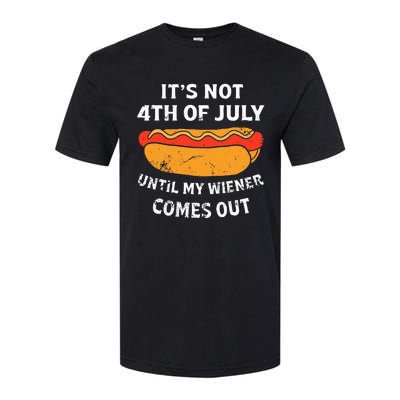 Hotdog ItS Not 4th Of July Until My Weiner Comes Out Softstyle® CVC T-Shirt