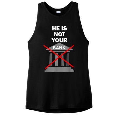 He Is Not Your Bank Ladies PosiCharge Tri-Blend Wicking Tank