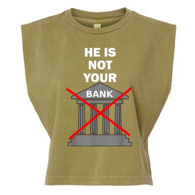 He Is Not Your Bank Garment-Dyed Women's Muscle Tee