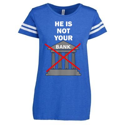 He Is Not Your Bank Enza Ladies Jersey Football T-Shirt