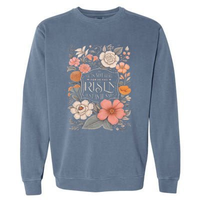 He Is Not Here For He Has Risen Garment-Dyed Sweatshirt