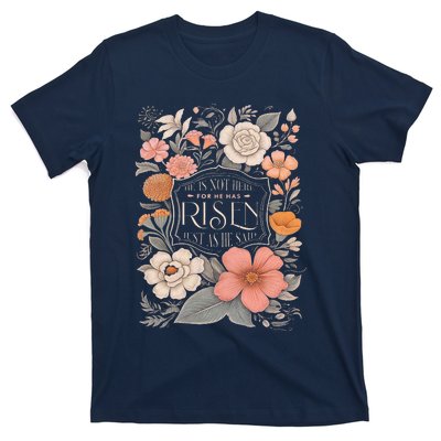 He Is Not Here For He Has Risen T-Shirt