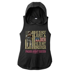 He Is Not Just A Soldier He Is My Brother Proud Army Sister Gift Ladies PosiCharge Tri-Blend Wicking Draft Hoodie Tank