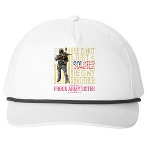 He Is Not Just A Soldier He Is My Brother Proud Army Sister Gift Snapback Five-Panel Rope Hat