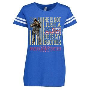 He Is Not Just A Soldier He Is My Brother Proud Army Sister Gift Enza Ladies Jersey Football T-Shirt