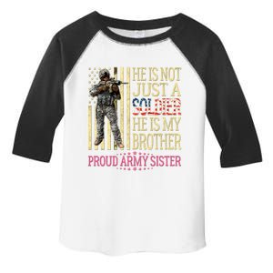 He Is Not Just A Soldier He Is My Brother Proud Army Sister Gift Toddler Fine Jersey T-Shirt