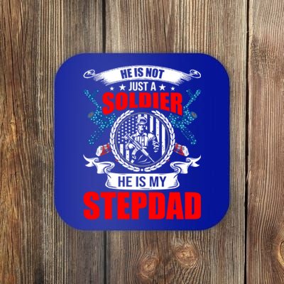 He Is Not Just A Soldier He Is My Stepdad Gift Coaster