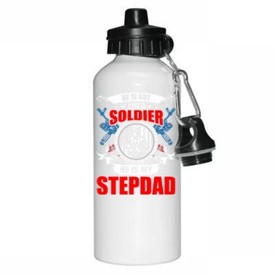 He Is Not Just A Soldier He Is My Stepdad Gift Aluminum Water Bottle 