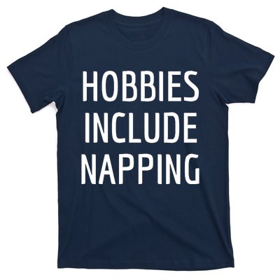 Hobbies Include Napping T-Shirt